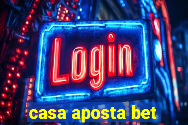 casa aposta bet